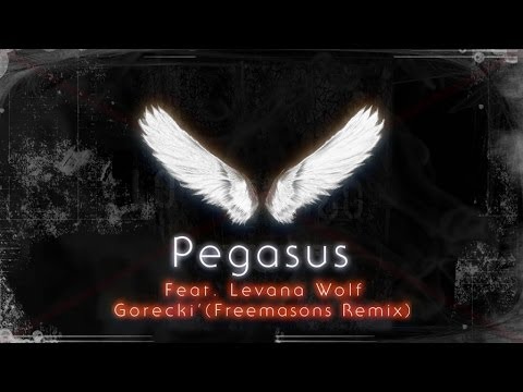 Pegasus Ft. Levana Wolf -  Gorecki (Freemasons Remix)