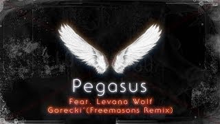 Pegasus Ft. Levana Wolf -  Gorecki (Freemasons Remix)