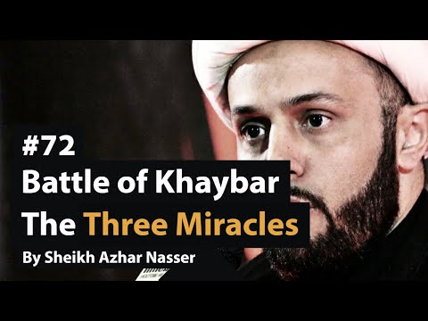 [72] Khayber - Miracles and Conquest | Life of Prophet Muhammad | Sheikh Azhar Nasser #islam