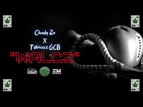 Chudy Zu X Tobiasz GCB - WALCZ. ( Prod. Tune Seeker Beats )