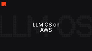 LLM OS on AWS