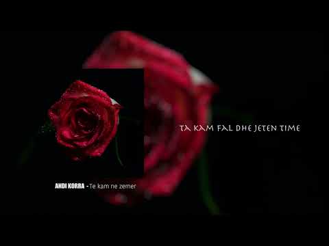 Andi Korra - Te kam ne zemer