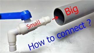 Cool Trick For You! Tips For Connecting Water Valves To Larger Pvc Pipes