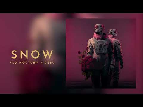 DEBU x @FloNocturn - SNOW (Audio)