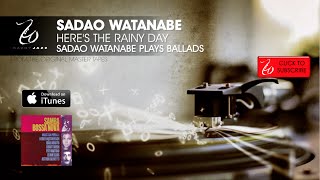 Sadao Watanabe - Here's that Rainy Day - Sadao Watanabe Plays Ballads