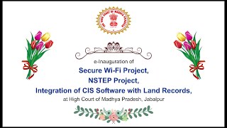 e-Inauguration of Secure WiFi project, STEP project, Integration of CIS software with LAND records.;?>