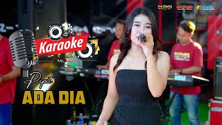 Download lagu KARAOKE ADA DIA - OSAMA MUSIK - ANIJAYA AUDIO LIVE - NOVAL PRODUCTION mp3