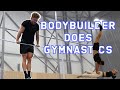 Body Builder Tries Gymnastics