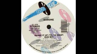Barone - Shake It Up 'Till Ya Drop (12'- Single 1984)
