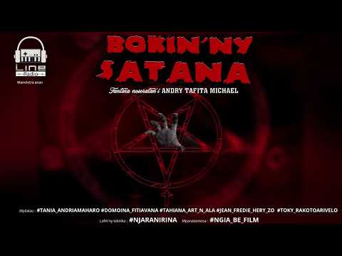 BOKIN'NY SATANA ( Tantara nosoratan'i ANDRY TAFITA MICHAEL ) Line Radio 2024