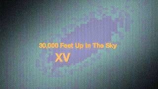 30000 Feet Up In The Sky by XV