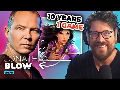 He Spent 10 Years On His Game... Was It Worth It? (w/ Jonathan Blow) — Ep 70