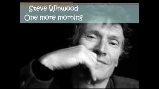 Steve Winwood - One More Morning (w/ lyrics)