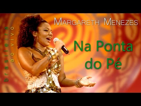 Na Ponta do Pé - Margareth Menezes (DVD Brasileira)