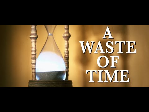 A Waste of Time