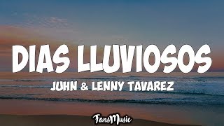 Dias Lluviosos (Letra) - Juhn y Lenny Tavarez