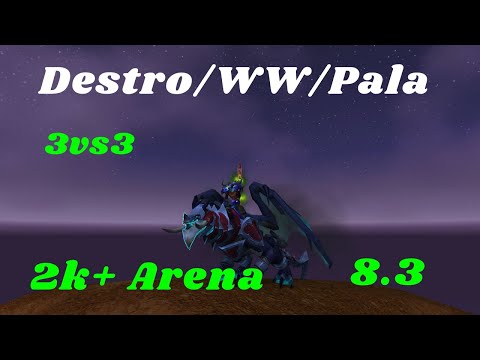 Destro Warlock Arena 3vs3 Destro/WW/Heal Pala- BfA 8.3  Saison 4