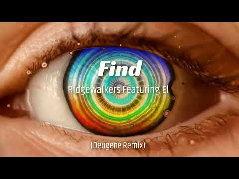 Ridgewalkers Featuring El - Find (Deugene Remix)