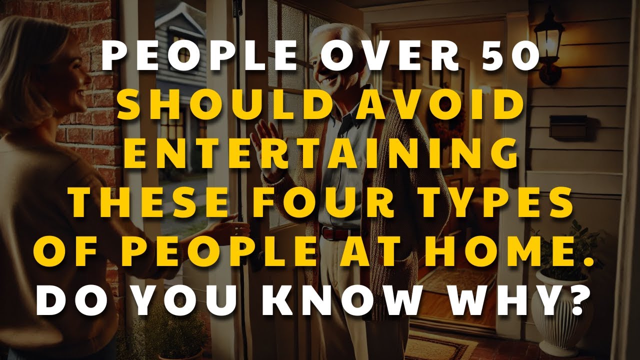 People Over 50 Should Avoid Entertaining These Four Types of People at Home