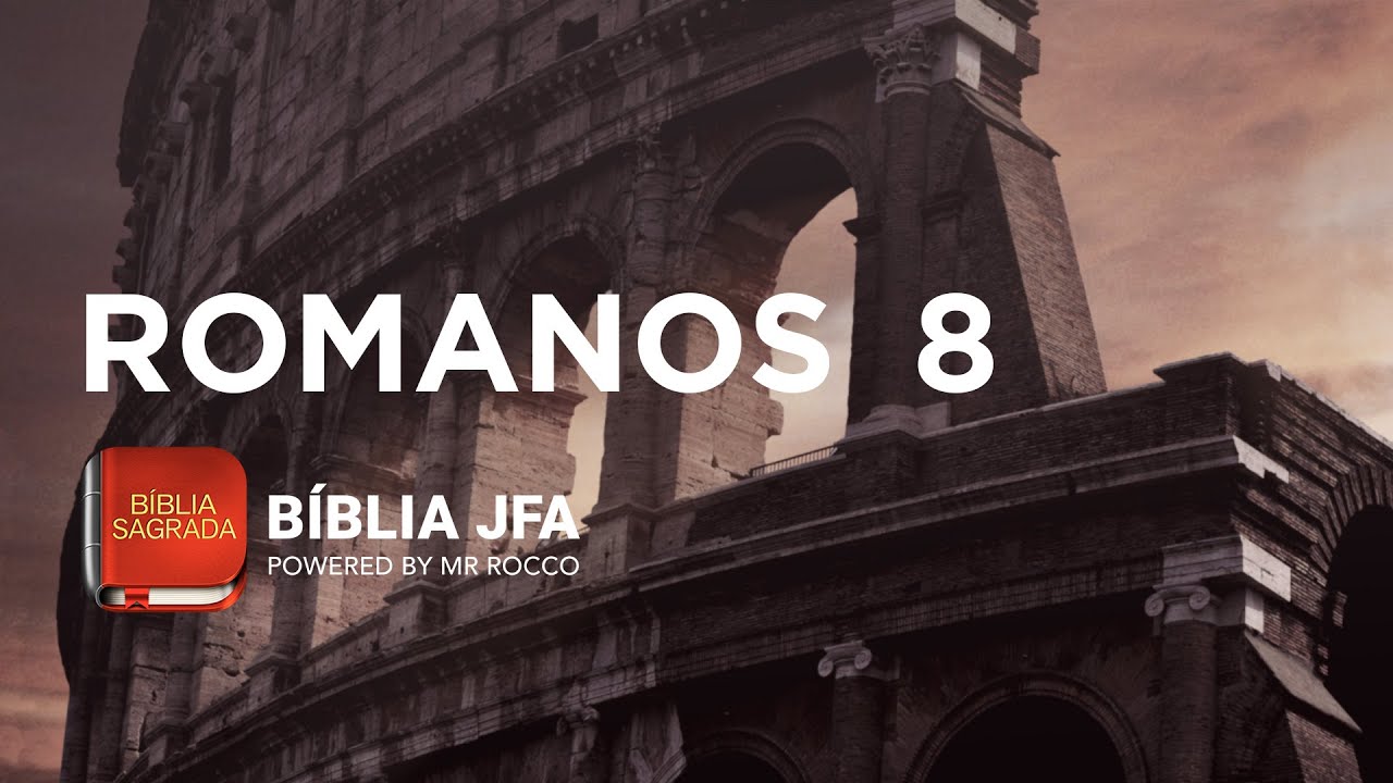 ROMANOS 8 - Bíblia JFA Offline