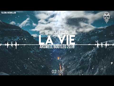 Dj Ross feat Kumi - La Vie (ARSWELL  BOOTLEG 2019)