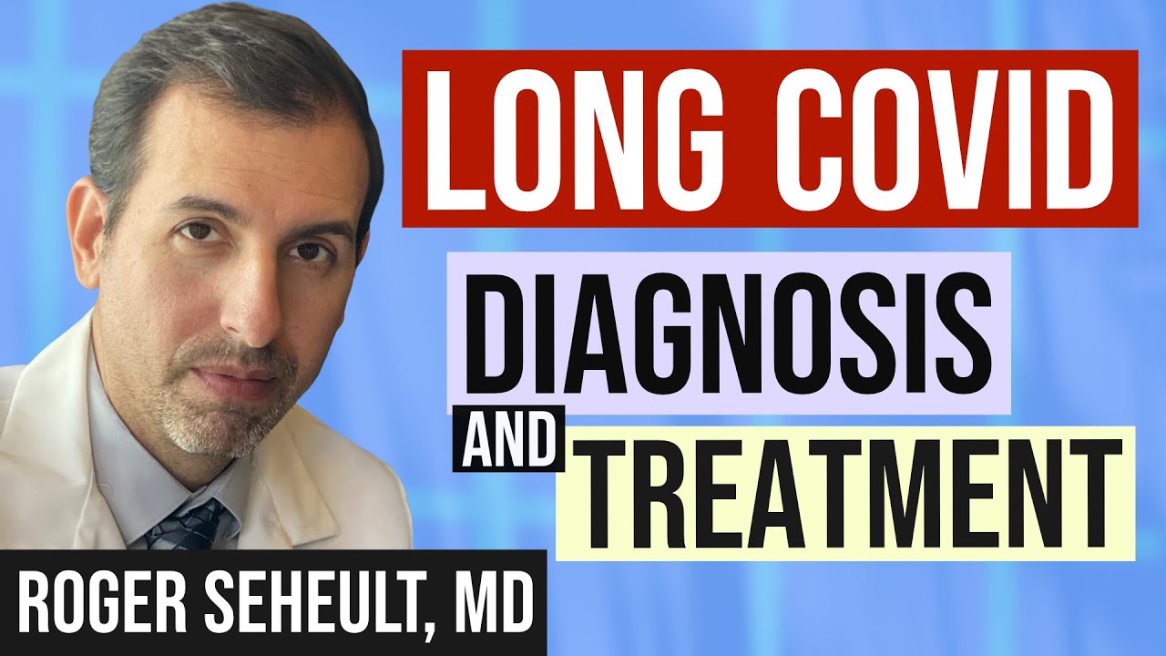 Long COVID Treatment, Symptoms, and Recovery (Long Haulers)
