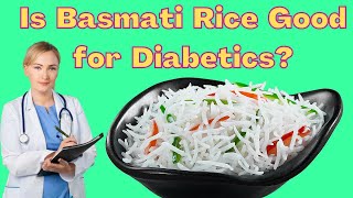 Is basmati rice good for diabetics?- Here is  what you should know