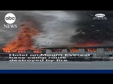 Hotel on Mount Everest base camp route destroyed by fire