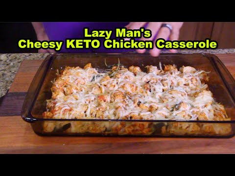 Lazy Man's Cheesy KETO Chicken Casserole