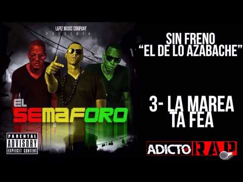 03-Sin Freno La Marea Ta Fea EL {SEMAFORO 2015}