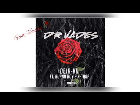 Dr. Vades - Deja-vu (feat. Burna Boy & K-Trap) fast version🥀💕.