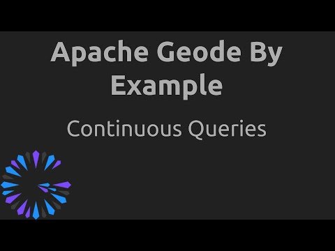 Apache Geode By Example - #2 Continuous Queries