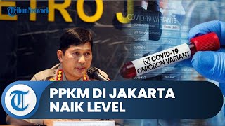 PPKM Jakarta Naik Level, Polda Metro Jaya akan Lakukan Pengetatan dan Pengawasan Protokol Kesehatan