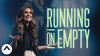 Running On Empty | Holly Furtick | Elevation Church