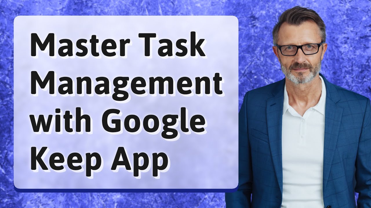 Master Task Management with Google Keep App