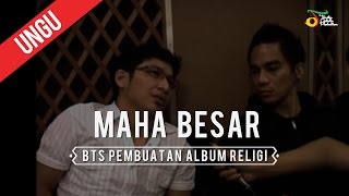Download lagu BTS Pembuatan Album Religi UNGU 'Maha Besar' mp3