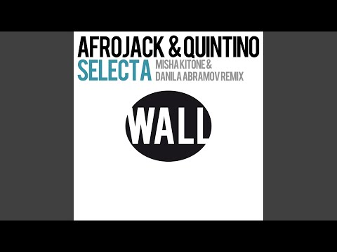 Selecta (Misha Kitone & Danila Abramov Remix)