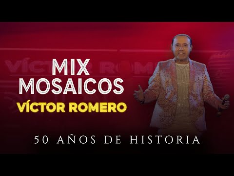 Mix Mosaicos (En Vivo) Víctor Romero y Orquesta
