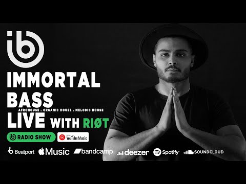 IMMORTAL BASS RADIO SHOW LIVE WITH DJ RIØT , ORGANIC HOUSE ,AFRO HOUSE (ORIENTAL ELECTRONIC SET MIX)