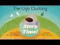 The Ugly Duckling ( Story Time! )