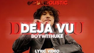 Chandol/Boywithuke Deja Vu (Lyric video) (UNRELEASED)