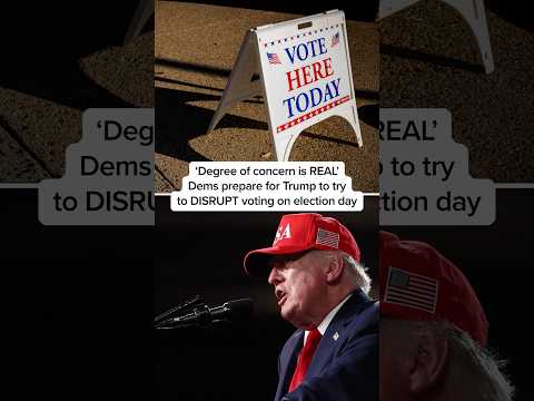 'Degree of concern is REAL' Dems prepare for Trump to try to DISRUPT voting on election day