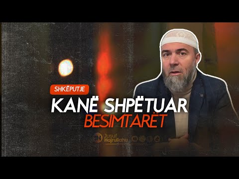 Kan shpëtuar besimtarët! - Hoxhë Jusuf Hajrullahu
