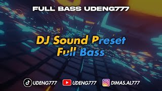 Download lagu DJ Sound Preset Full Bass | UDENG777 mp3