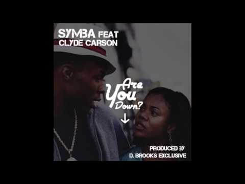 Symba ft. Clyde Carson - Are U Down [Prod. D. Brooks Exclusive] (2017)