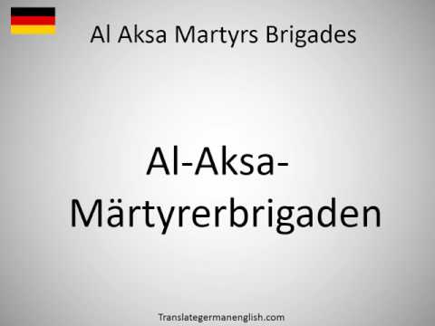 How to say Al Aksa Martyrs Brigades in German?