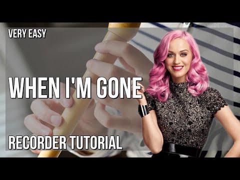 How to play When I'm Gone by Alesso ft Katy Perry on Recorder (Tutorial)