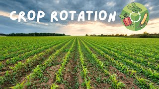 Crop Rotation and Its Environmental Benefits: A Sustainable Farming Practice! (2 Minutes)