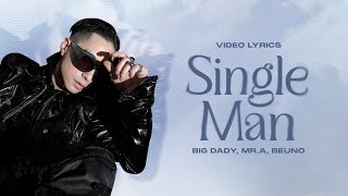 Single Man - MR.A X Bueno n Big Daddy | Official Lyrics Video