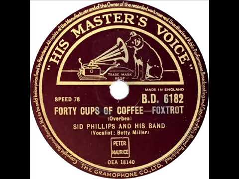 Sid Phillips - Forty Cups Of Coffee (Betty Miller)
